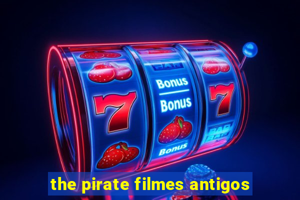 the pirate filmes antigos